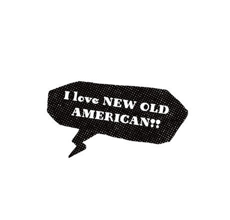 I love NEW OLD American